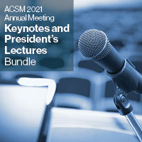 ACSM's 2021 Annual Meeting - Keynotes & President's Lectures