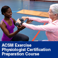 ACSM Exercise Physiologist Certification Preparation